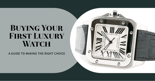Buying Your First Luxury Watch