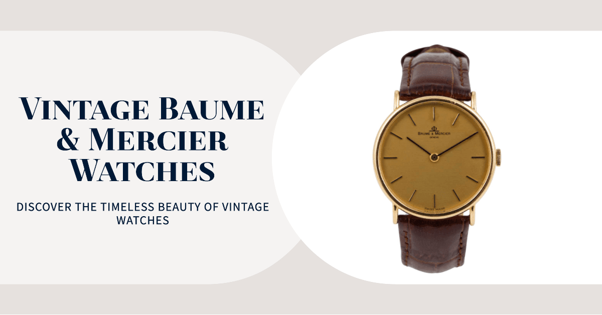 The Timeless Elegance of Baume and Mercier Vintage Watches - Wilson Watches 